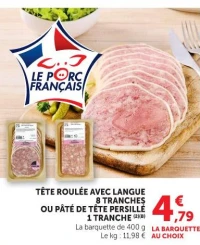 TÊTE ROULÉE AVEC LANGUE 8 TRANCHES OU PÂTÉ DE TÊTE PERSILLÉ 1 TRANCHE