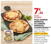 PIZZA JAMBON EMMENTAL OU JAMBON EMMENTAL CHAMPIGNONS