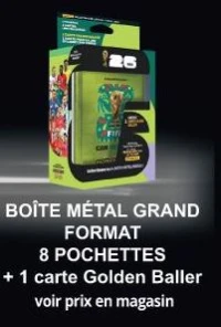 BOÎTE MÉTAL GRAND FORMAT 8 POCHETTES + 1 carte Golden Baller voir prix en magasin