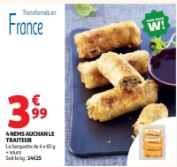 4 NEMS AUCHAN LE TRAITEUR La barquette de 4 x 65 g + sauce Soit le kg : 14€25