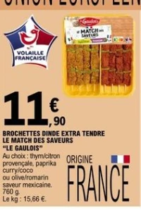 BROCHETTES DINDE EXTRA TENDRE LE MATCH DES SAVEURS "LE GAULOIS"