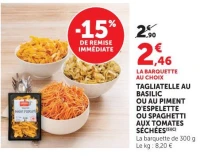 Tagliatelle au basilic ou au piment d'Espelette ou spaghetti aux tomates séchées