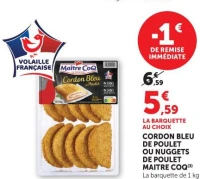 CORDON BLEU DE POULET OU NUGGETS DE POULET MAITRE COQ