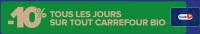 Tous les jours sur tout Carrefour Bio (-10% avec la carte Club)