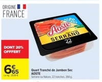Quart Tranché de Jambon Sec AOSTE Serrano ou Nature