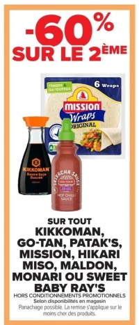 TOUT KIKKOMAN, GO-TAN, PATAK'S, MISSION, HIKARI MISO, MALDON, MONARI OU SWEET BABY RAY'S