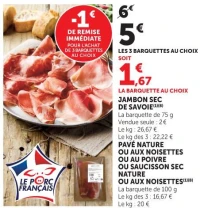 Jambon sec de Savoie, Pavé nature ou aux noisettes ou au poivre ou Saucisson sec nature ou aux noisettes