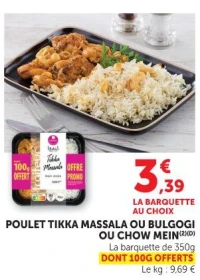 Poulet Tikka Massala ou Bulgogi ou Chow Mein