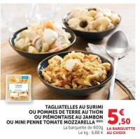 TAGLIATELLES AU SURIMI OU POMMES DE TERRE AU THON OU PIÉMONTAISE AU JAMBON OU MINI PENNE TOMATE MOZZARELLA