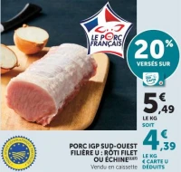 Porc IGP Sud-Ouest Filière U : Rôti filet ou échine