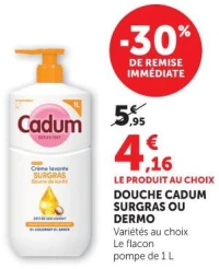 DOUCHE CADUM SURGRAS OU DERMO Cadum