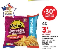 FRITES CLASSIQUE OU ALLUMETTE JUST AU FOUR SURGELEES MCCAIN