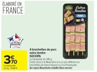 4 brochettes de porc extra tendre SOCOPA