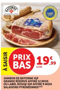 Jambon de Bayonne IGP Grande Réserve Affiné 12 Mois ou Label Rouge IGP Affiné 9 Mois Salaisons Pyrénéennes