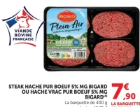 Steak haché pur boeuf 5% MG Bigard ou hache vrac pur boeuf 5% MG