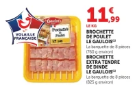 Brochette de poulet ou Brochette extra tendre de dinde Le Gaulois