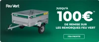 Jusqu'à 100€ de remise sur les remorques FEU VERT