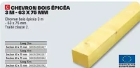 Chevron bois épicéa 3 m - 63 x 75 mm
