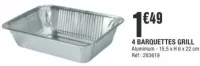 4 barquettes grill