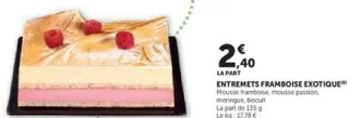 ENTREMETS FRAMBOISE EXOTIQUE
