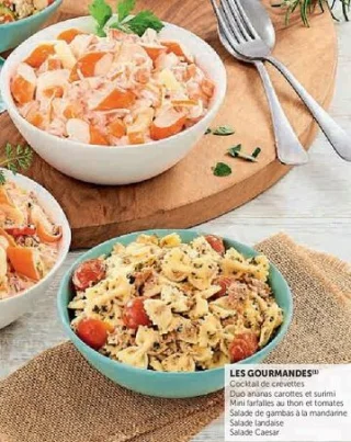Les Salades Gourmandes: Cocktail de crevettes, Duo ananas carottes et surimi, Mini farfalles au thon, Salade de gambas, Salade landaise, Salade Caesar