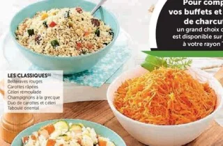Les Salades Classiques: Betteraves rouges, Carottes râpées, Céleri rémoulade, Champignons à la grecque, Duo de carottes et céleri, Taboulé oriental