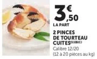 2 PINCES DE TOURTEAU CUITES