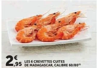 LES 6 CREVETTES CUITES DE MADAGASCAR, CALIBRE 60/80