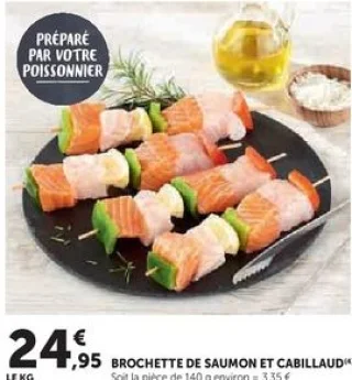 BROCHETTE DE SAUMON ET CABILLAUD