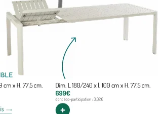 Table extensible Dim. L 180/240 x l. 100 cm x H. 77,5 cm.