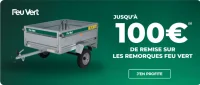 Jusqu'à 100€ de remise sur les remorques FEU VERT