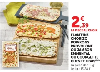 Flam'fine chorizo poivrons provolone ou jambon emmental ou courgette chèvre frais