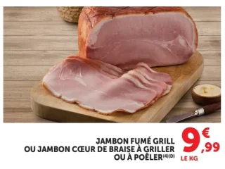 Jambon fumé grill ou jambon cœur de braise à griller ou à poêler