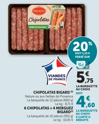 Chipolatas Bigard (nature ou aux herbes de Provence) ou 6 chipolatas + 4 merguez Bigard