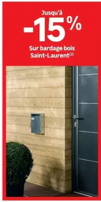 Jusqu'à -15% Sur bardage bois Saint-Laurent