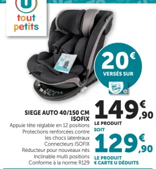 Siège auto 40/150 cm Isofix U tout petits