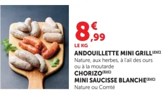 ANDOUILLETTE MINI GRILL, CHORIZO OU MINI SAUCISSE BLANCHE