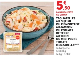 Tagliatelles au surimi ou Piémontaise au jambon ou pommes de terre au thon ou mini penne tomate mozzarella
