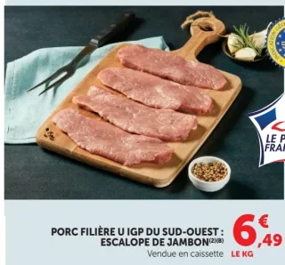 Porc Filière U IGP du Sud-Ouest : Escalope de jambon