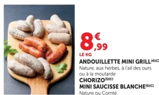 Andouillette mini grill, Chorizo, Mini saucisse blanche