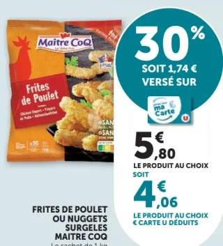FRITES DE POULET OU NUGGETS SURGELES MAITRE COQ