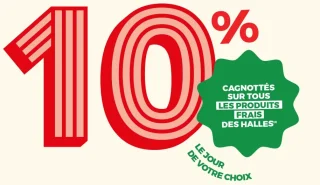 10% cagnottés sur tous les produits frais des halles