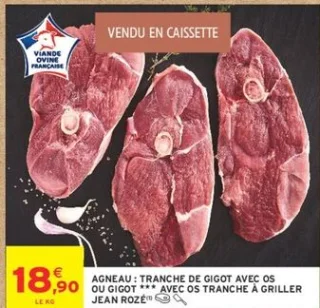 Agneau : Tranche de gigot avec os ou gigot avec os tranche à griller Jean Rozé