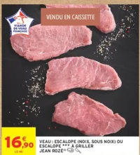 Veau : Escalope (Noix, sous noix) ou escalope *** à griller Jean Rozé
