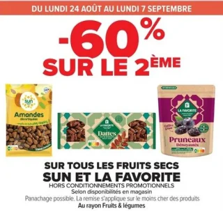 Sur tous les fruits secs Sun et La Favorite