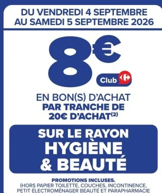 8€ en bon(s) d'achat par tranche de 20€ d'achat sur le rayon hygiène & beauté