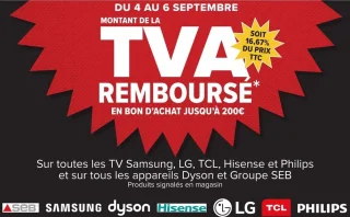 TVA remboursée en bon d'achat (soit 16,67% du prix TTC) sur toutes les TV Samsung, LG, TCL, Hisense et Philips et sur tous les appareils Dyson et Groupe SEB