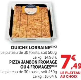 QUICHE LORRAINE, PIZZA JAMBON FROMAGE OU 4 FROMAGES