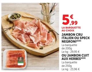JAMBON CRU ITALIEN OU SPECK NEGRONI OU JAMBON CUIT AUX HERBES