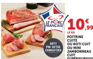 Poitrine cuite ou roti cuit ou mini jambonneau cuit supérieurs Le Porc Français